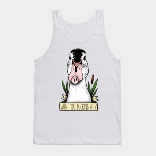 What you ducking at? Tank Top